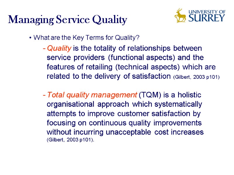 Managing Service Quality  What are the Key Terms for Quality? Quality is the